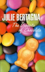 The Opposite of Chocolate